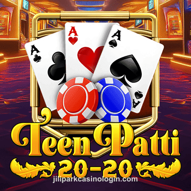 Play Teen Patti 20-20 at jiliparkcasinologin